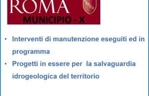 X MUNICIPIO DEL COMUNE DI ROMA – INTERVENTI ESEGUITI E PROGETTI IN ESSERE E PROGRAMMATI PER LA SALVAGUARDIA IDROGEOLOGICA